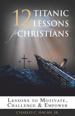 12 Titanic Lessons for Christians